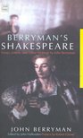 BERRYMAN, JOHN - HAFFENDEN, JOHN (editor) - Berryman's Shakespeare – Essays, Letters, and Other Writtings by John Berryman [antikvár]