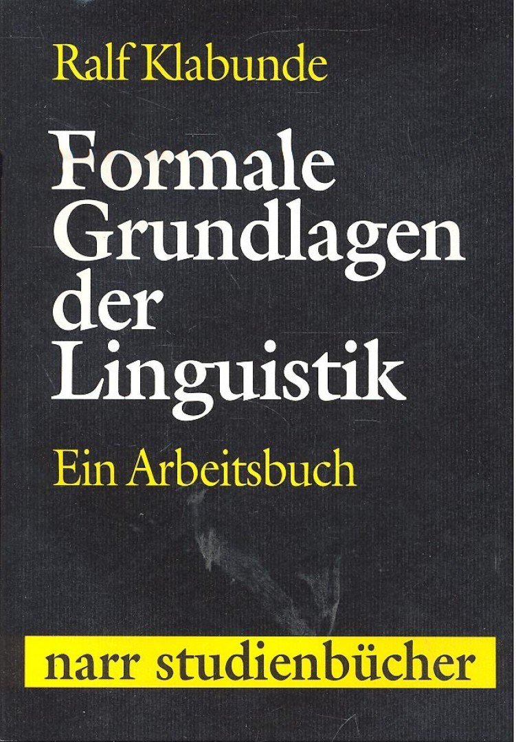 KLABUNDE, RALF - Formale Grundlagen der Linguistik – Ein Arbeitsbuch [antikvár]