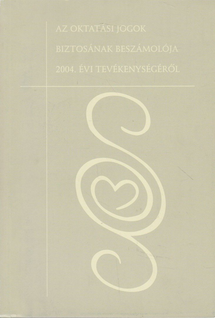 Dr. Őri Magdolna - Az oktatási jogok biztosának beszámolója 2004. évi tevékenységéről [antikvár]