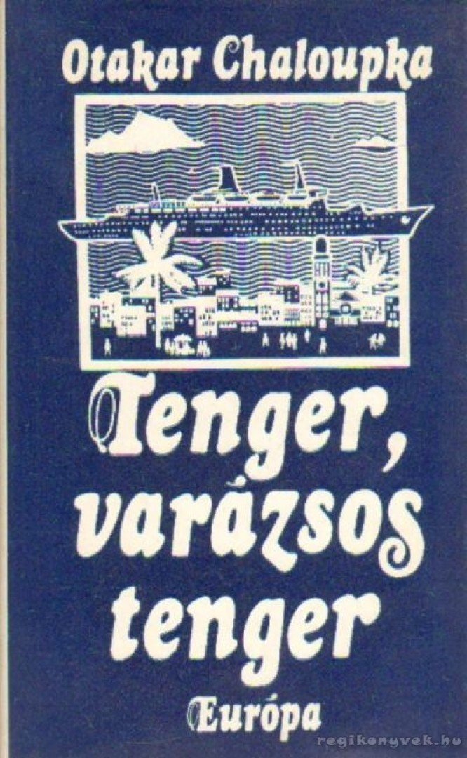 Chaloupka, Otakar - Tenger, varázsos tenger [antikvár]