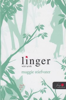 Maggie Stiefvater - Linger - Várunk [antikvár]