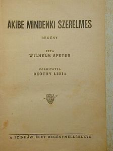 Wilhelm Speyer - Akibe mindenki szerelmes [antikvár]