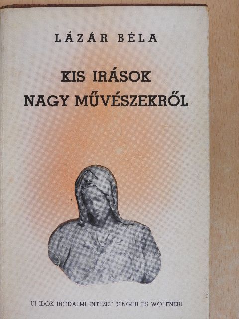 Dr. Lázár Béla - Kis írások nagy művészekről [antikvár]