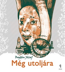BOGDÁN JÓZSEF - Még utoljára [eKönyv: epub, mobi]