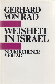 Gerhard von Rad - Weisheit in Israel [antikvár]