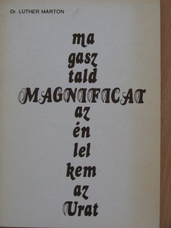 Dr. Luther Márton - Magnificat [antikvár]