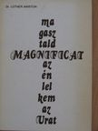 Dr. Luther Márton - Magnificat [antikvár]
