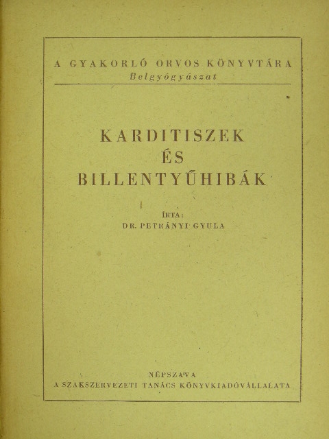 Dr. Petrányi Gyula - Karditiszek és billentyűhibák [antikvár]