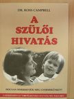 Dr. Ross Campbell - A szülői hivatás [antikvár]
