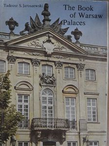 Tadeusz S. Jaroszewski - The Book of Warsaw Palaces [antikvár]