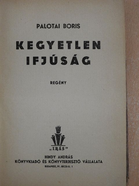 Palotai Boris - Kegyetlen ifjúság [antikvár]