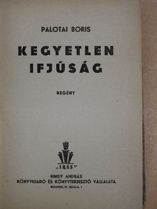 Palotai Boris - Kegyetlen ifjúság [antikvár]