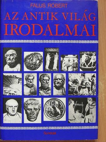 Falus Róbert - Az antik világ irodalmai [antikvár]