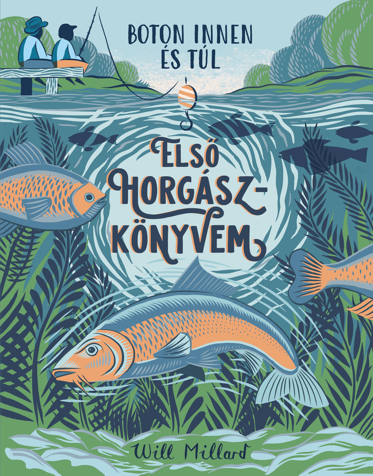 Will Millard - Első horgászkönyvem
