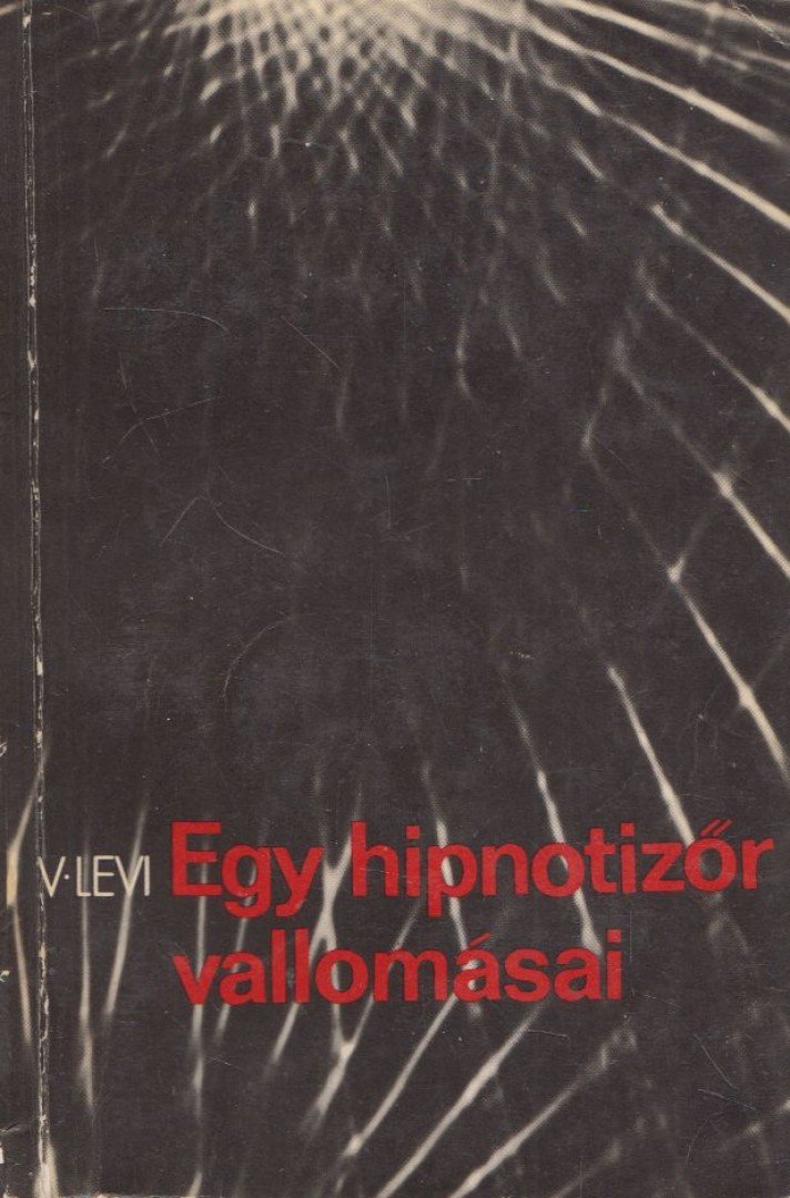 Levi, Vlagyimir - Egy hipnotizőr vallomásai [antikvár]