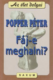 POPPER PÉTER - Fáj-e meghalni? [antikvár]