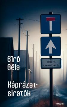 Bíró Béla - Káprázat-siratók [eKönyv: epub, mobi]