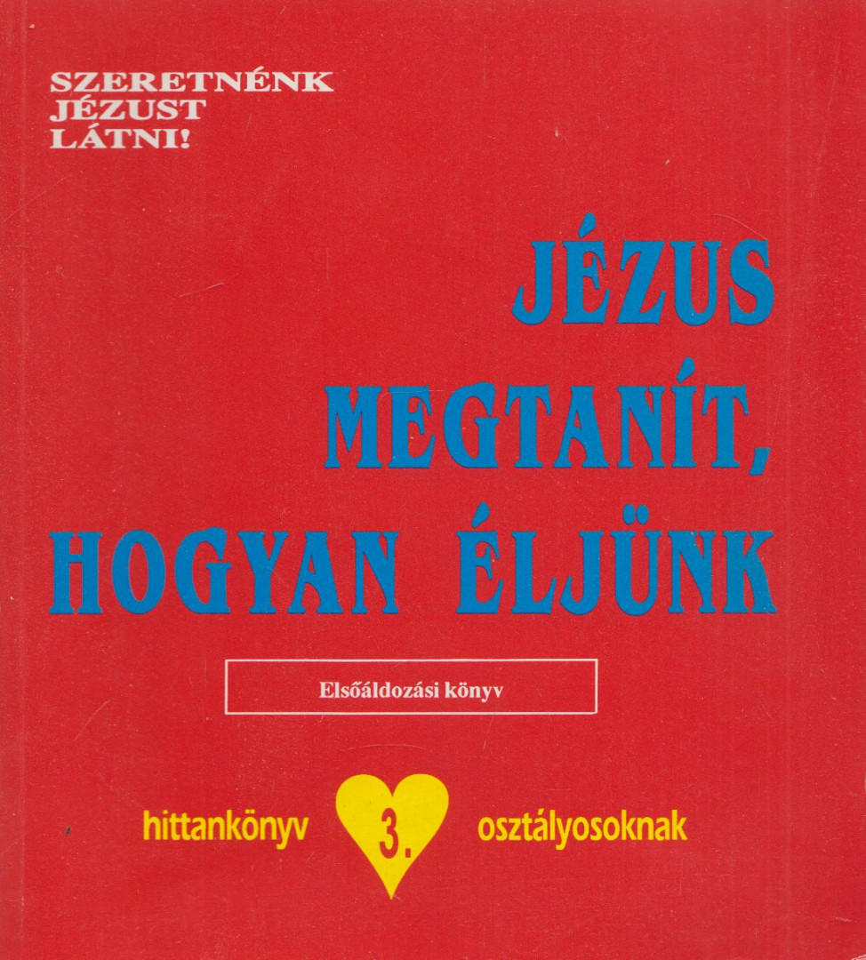 Jézus megtanít, hogyan éljünk [antikvár]