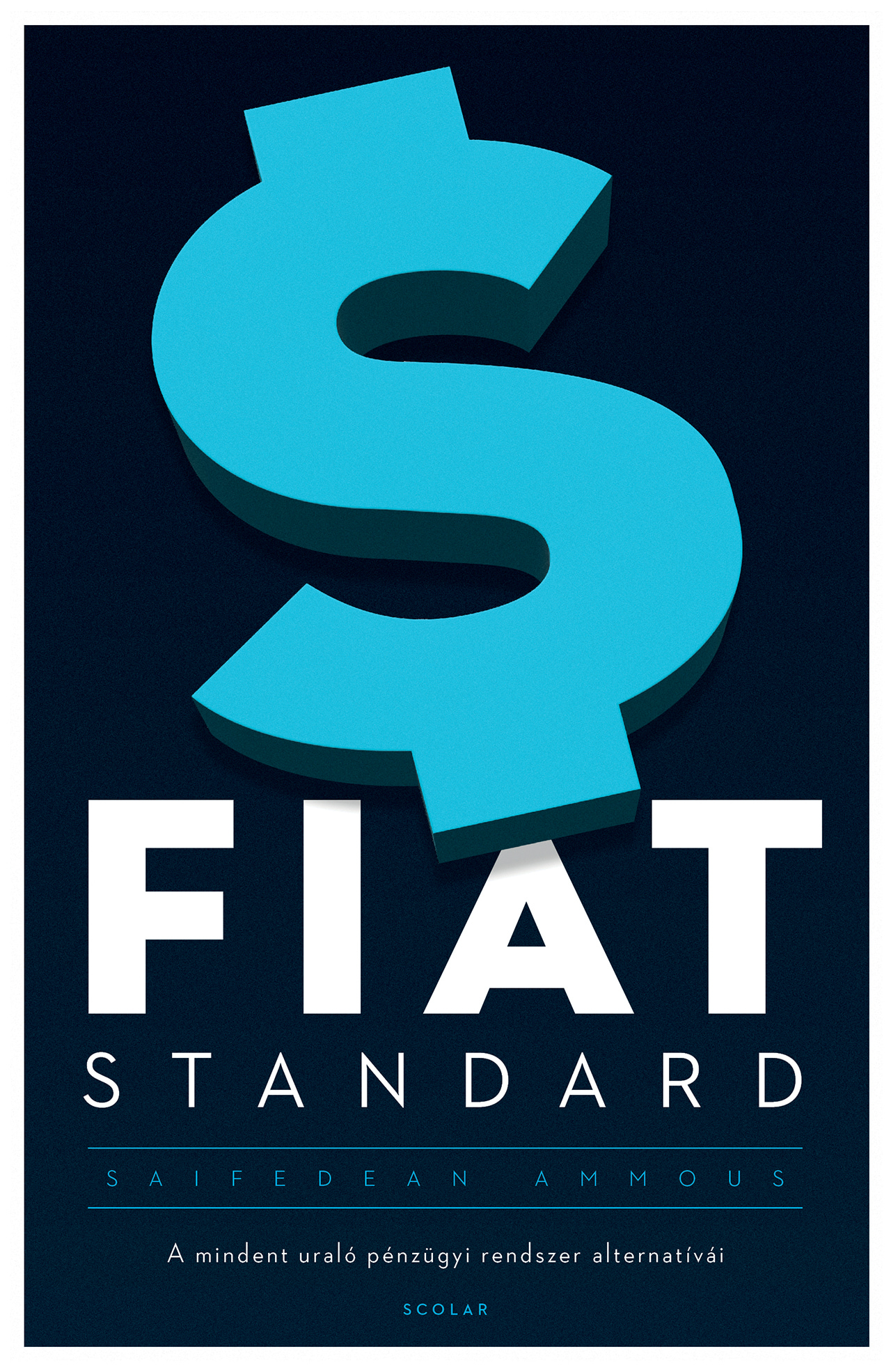Saifedean Ammous - FIAT STANDARD 2. kiadás