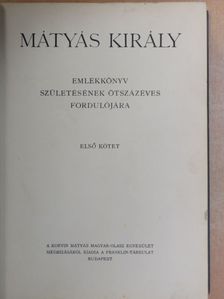 Balogh Jolán - Mátyás király emlékkönyv I. [antikvár]