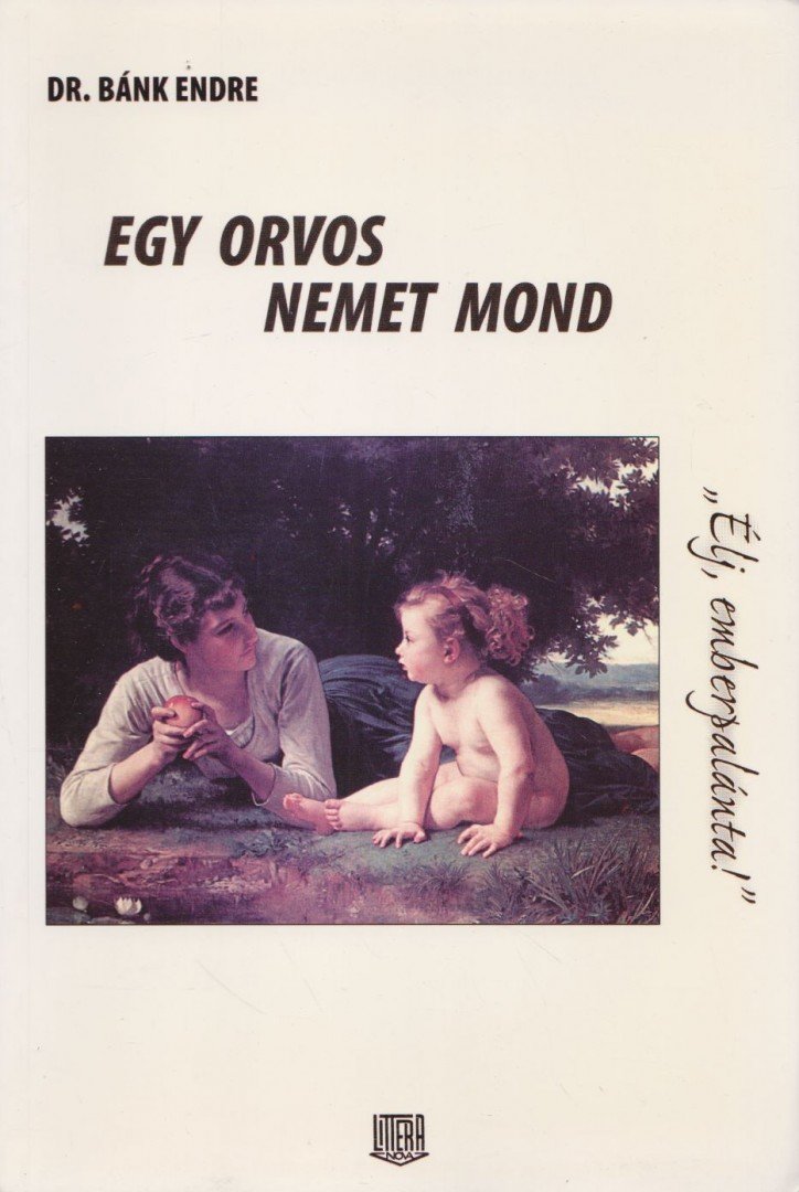 Bánk Endre - Egy orvos nemet mond [antikvár]