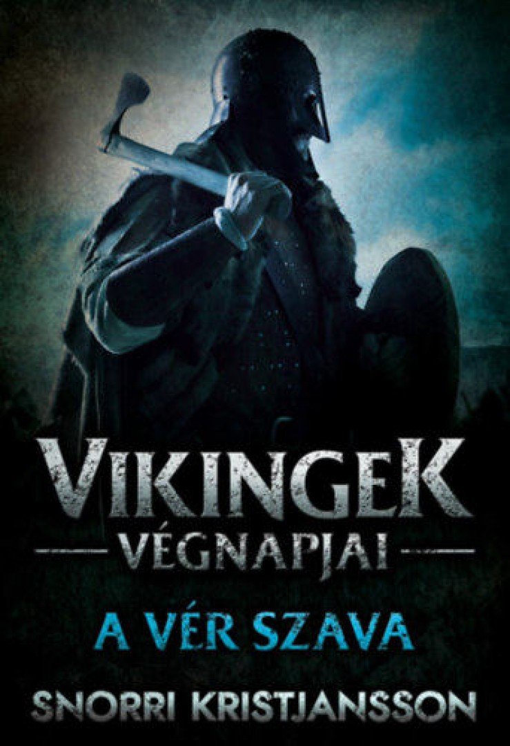 SNORRI KRISTJANSSON - Vikingek végnapjai  2. könyv - A vér szava [antikvár]
