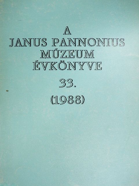 Bezerédy Győző - A Janus Pannonius Múzeum évkönyve 1988. [antikvár]