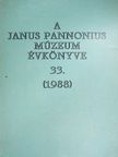 Bezerédy Győző - A Janus Pannonius Múzeum évkönyve 1988. [antikvár]