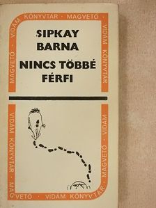 Sipkay Barna - Nincs többé férfi [antikvár]