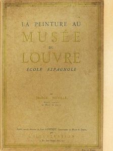 Marcel Nicolle - La Peinture au Musée du Louvre - École Espagnole [antikvár]