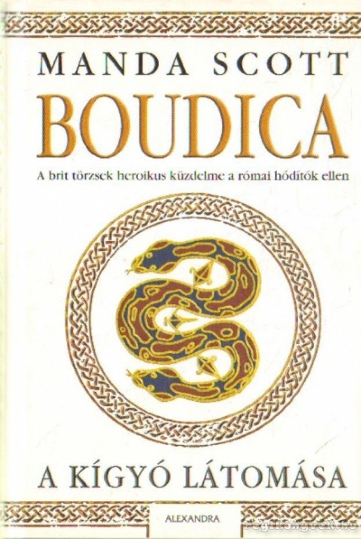 Manda Scott - Boudica - A kígyó látomása [antikvár]