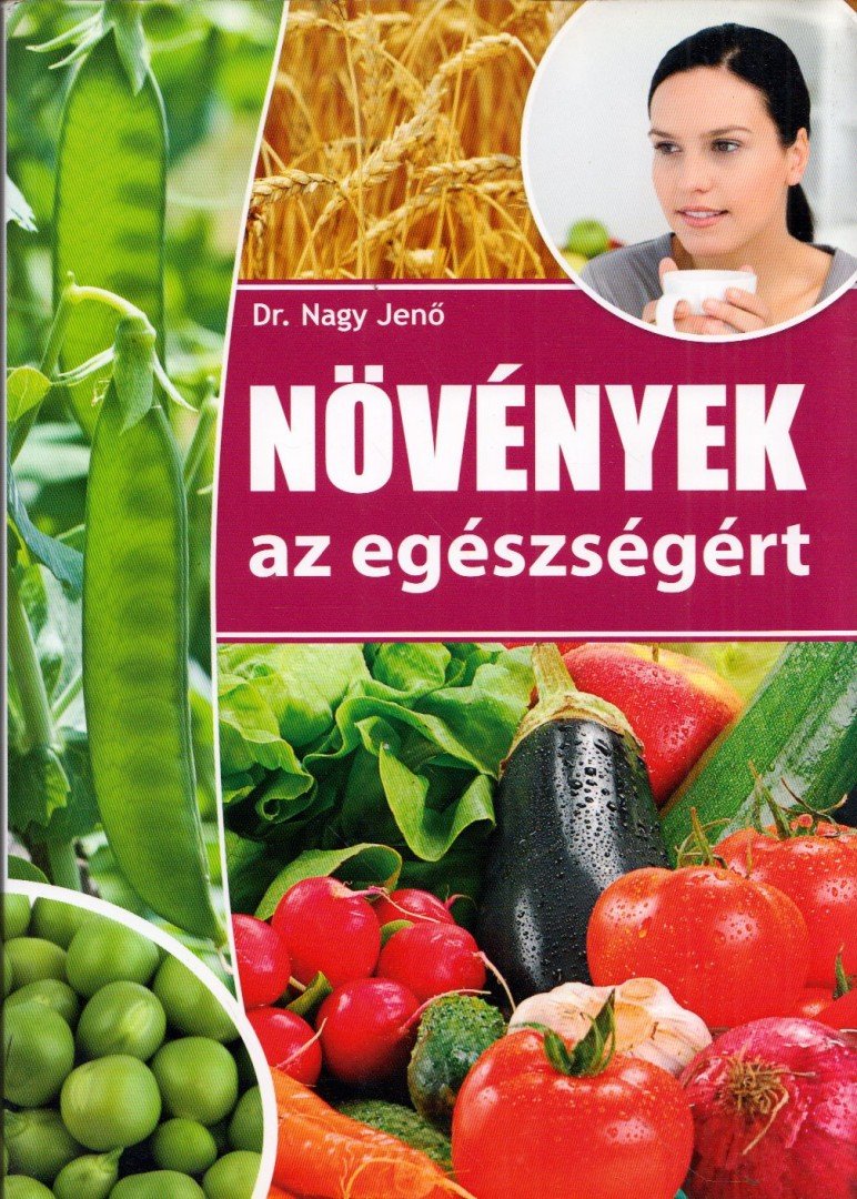 Dr. Nagy Jenő - Növények az egészségért [antikvár]