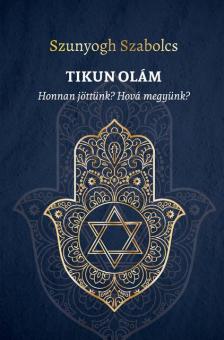 Szunyogh Szabolcs - TIKUN OLÁM
