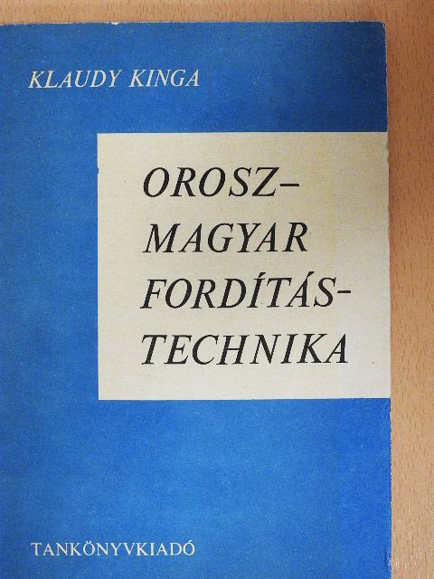 Klaudy Kinga - Orosz-magyar fordítástechnika [antikvár]