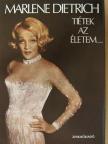 Marlene Dietrich - Tiétek az életem... [antikvár]