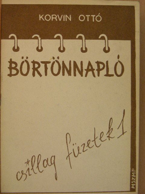 Korvin Ottó - Börtönnapló 1919. XII. 12. - 1919. XII. 18. [antikvár]