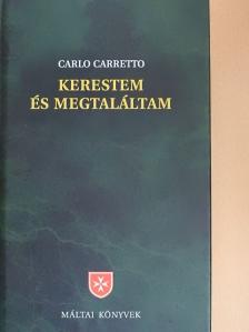 Carlo Carretto - Kerestem és megtaláltam [antikvár]