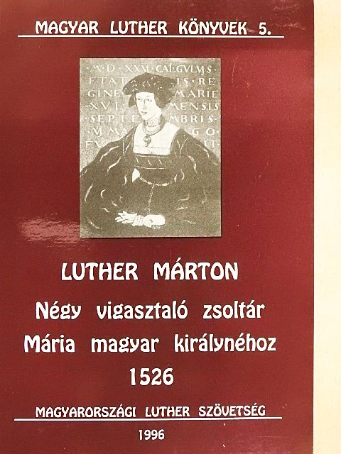 Jutta Hausmann - Négy vigasztaló zsoltár Mária magyar királynéhoz 1526 [antikvár]