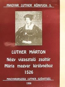 Jutta Hausmann - Négy vigasztaló zsoltár Mária magyar királynéhoz 1526 [antikvár]