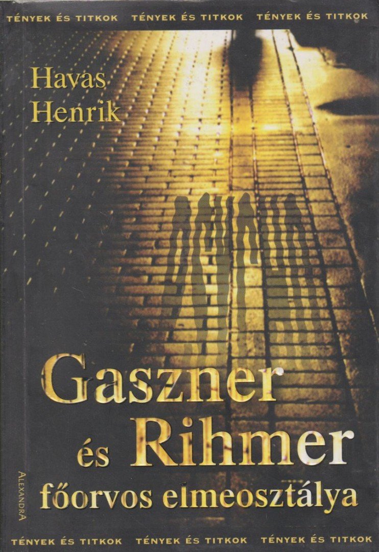 Havas Henrik - Gaszner és Rihmer főorvos elmeosztálya [antikvár]