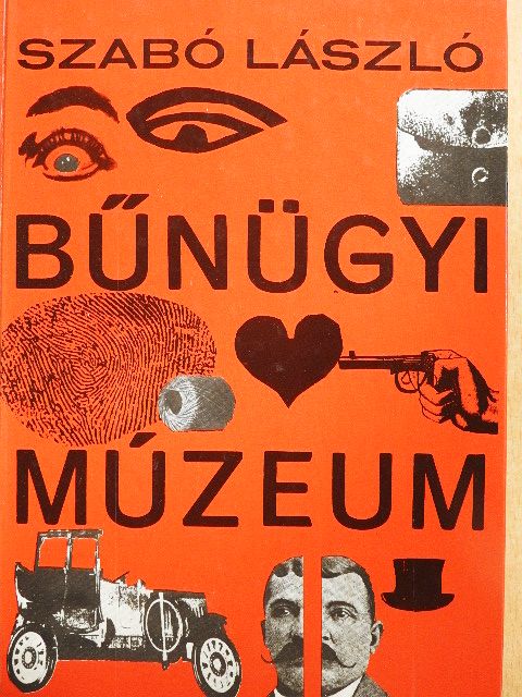 Szabó László - Bűnügyi múzeum [antikvár]