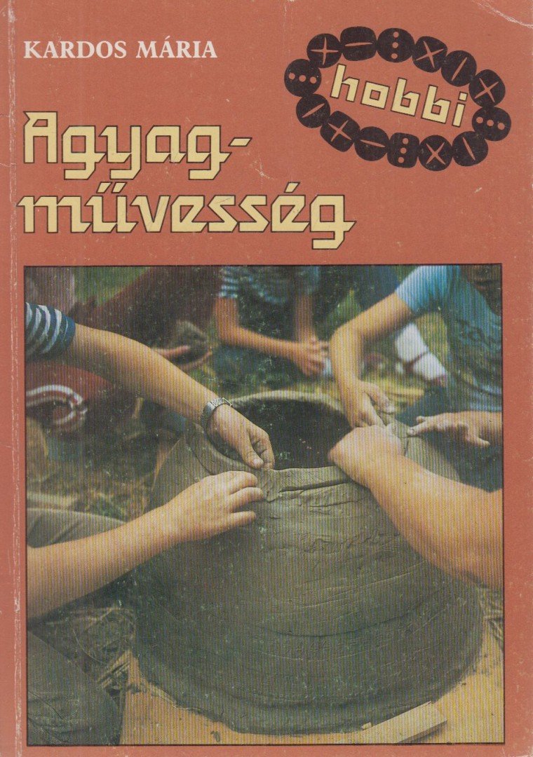 Kardos Mária - Agyagművesség [antikvár]
