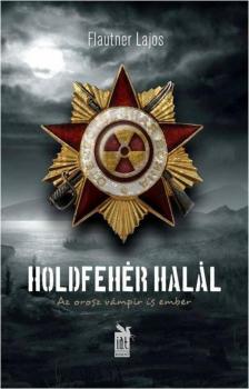 Flautner Lajos - Holdfehér halál (dedikált) [antikvár]