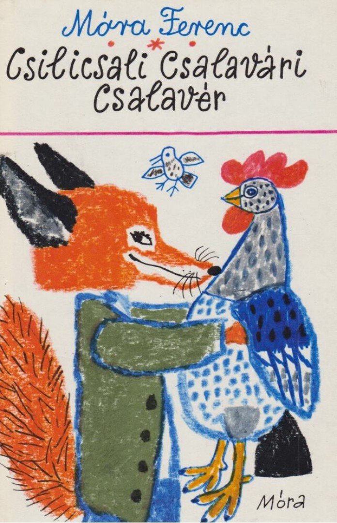 Móra Ferenc - Csilicsali Csalavári Csalavér [antikvár]