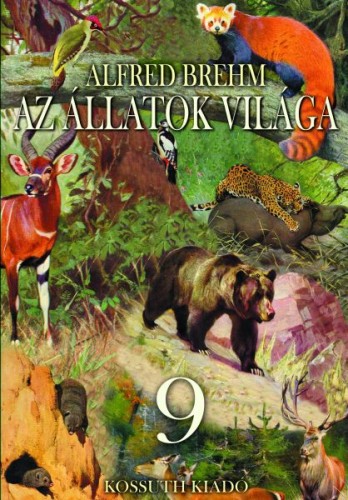 Alfred Brehm - Az állatok világa 9. kötet [eKönyv: epub, mobi]