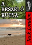 Jack London - A beszélő kutya [eKönyv: epub, mobi]