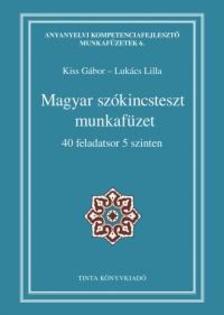 Kiss Gábor, Lukács Lilla - Magyar szókincsteszt munkafüzet