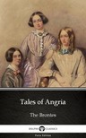 Delphi Classics Charlotte Bronte, - Tales of Angria by Charlotte Bronte (Illustrated) [eKönyv: epub, mobi]