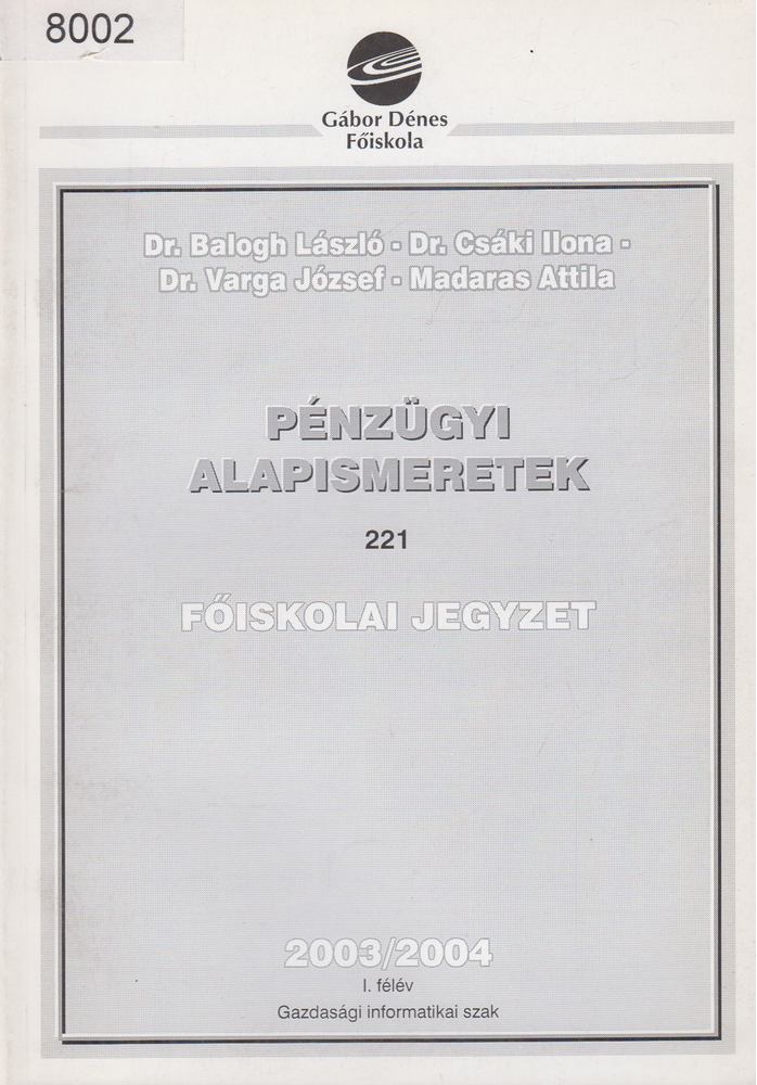 Dr. Balogh László, Dr. Csáki Ilona, Dr. Varga József, Madaras Attila - Pénzügyi alapismeretek [antikvár]