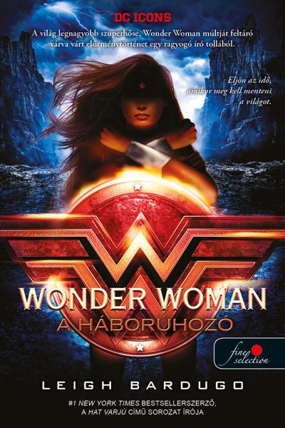 Leigh Bardugo - Wonder Woman - A háborúhozó - DC legendák 2.